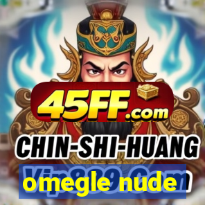 omegle nude